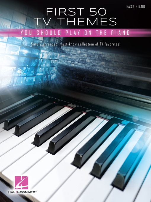 Title details for First 50 TV Themes You Should Play on Piano Songbook by Hal Leonard Corp. - Available